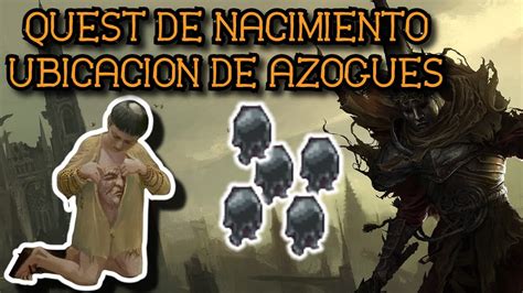 Ubicación De Los 5 AZOGUES Y Quest De NACIMIENTO .